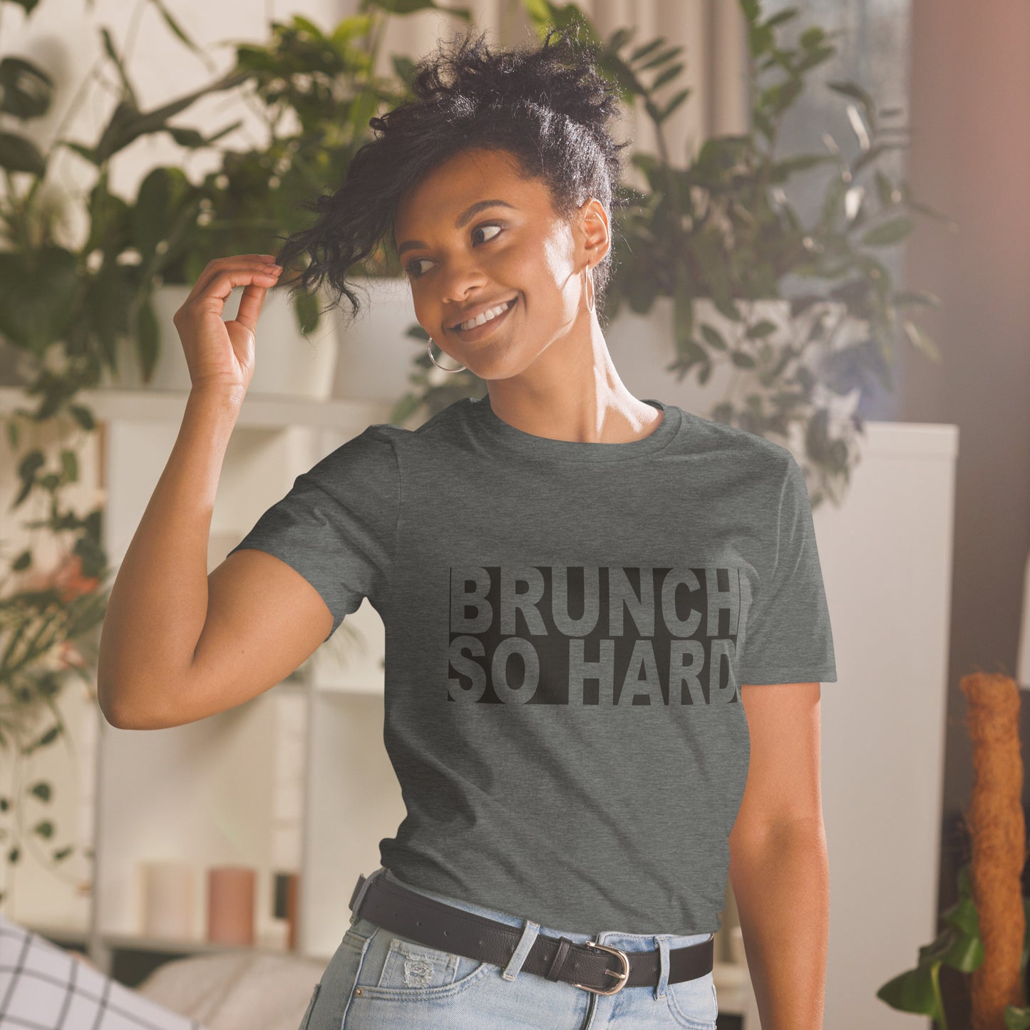 T-Shirt (Unisex) | Brunch so Hard