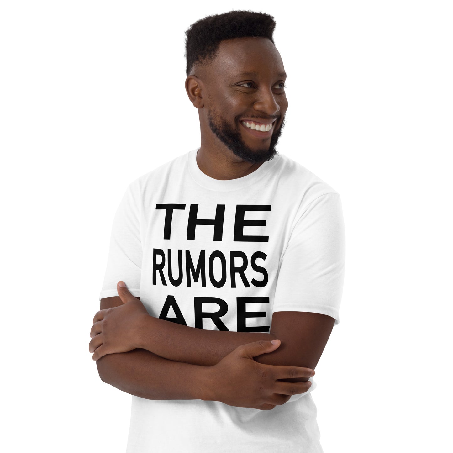 T-Shirt (Unisex) | The Rumors are True